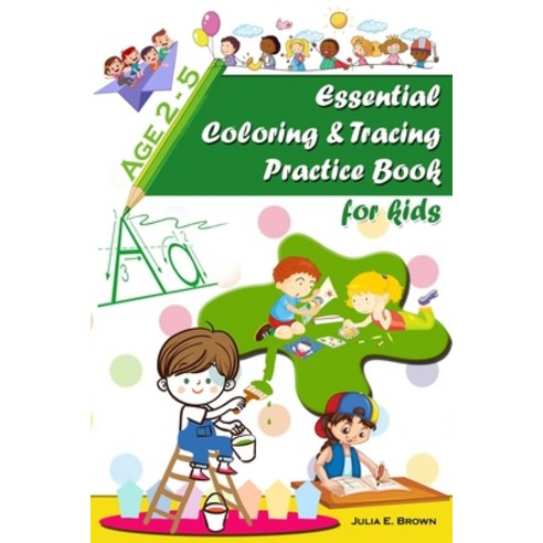 Essential coloring and tracing practice book for kids: Alphabet Letter Tracing Handwriting Practice... Paperback, Independently Published