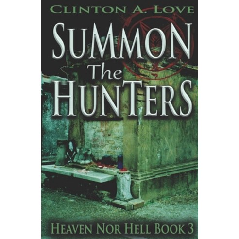 (영문도서) Summon the Hunters: Heaven nor Hell Book 3 Paperback, Independently Published, English, 9798593763198