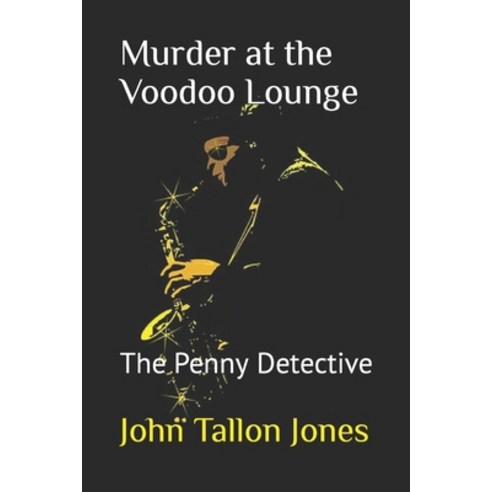 (영문도서) Murder at the Voodoo Lounge: The Penny Detective Paperback, Independently Published, English, 9781720230366