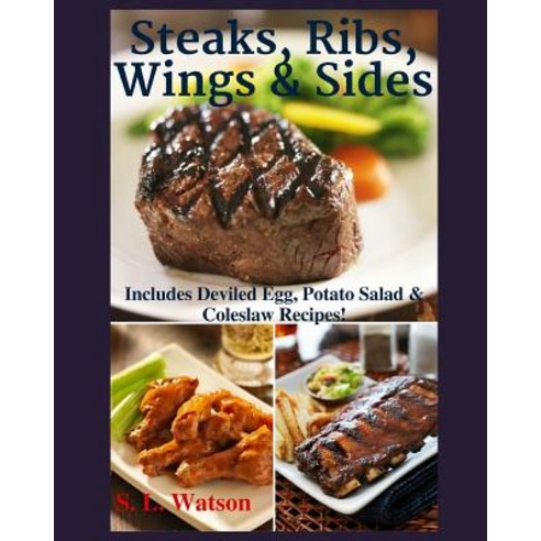 (영문도서) Steaks Ribs Wings & Sides: Includes Deviled Egg Potato Salad & Coleslaw Recipes! Paperback, Independently Published, English, 9781075451034