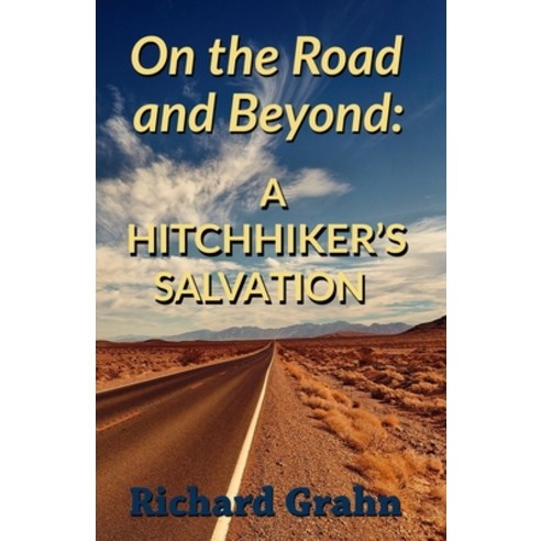 (영문도서) On the Road and Beyond: A Hitchhiker''s Salvation Paperback, Independently Published, English, 9798677042669