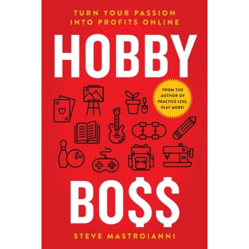 Hobby Boss: Turn Your Passion Into Profits Online Paperback, Rockstar Mind Press, English, 9781544519333