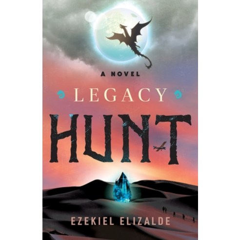 (영문도서) Legacy Hunt Paperback, Ezekiel Elizalde, English, 9798985603125