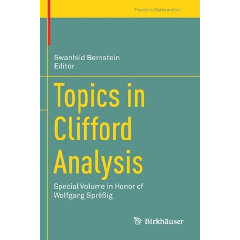 Topics in Clifford Analysis: Special Volume in Honor of Wolfgang Sprößig Paperback, Birkhauser, English, 9783030238568