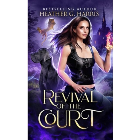 (영문도서) Revival of the Court: An Urban Fantasy Novel Hardcover, Heather G Harris, English, 9781915384379