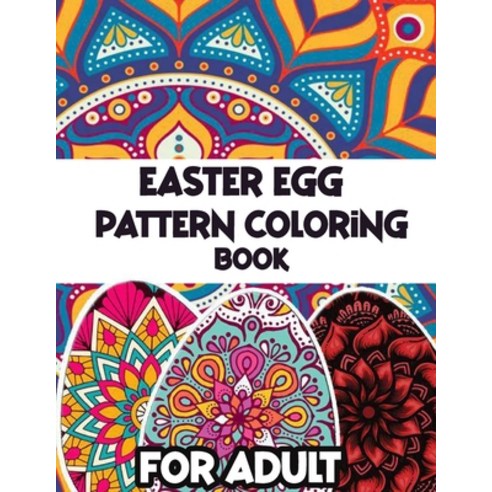 easter egg pattern coloring book for adult: 50 images of easter egg pattern to color. Suitable for s... Paperback, Independently Published, English, 9798702018935