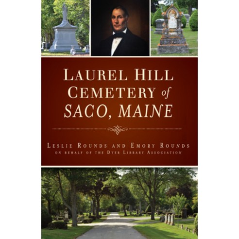 (영문도서) Laurel Hill Cemetery of Saco Maine Paperback, History Press, English, 9781467139977