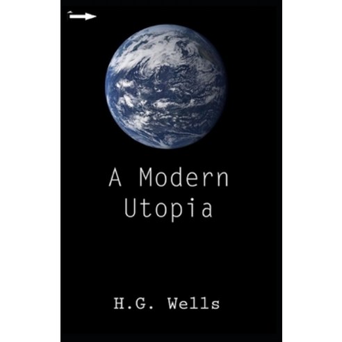 A Modern Utopia Annotated Paperback, Independently Published, English, 9798598626023