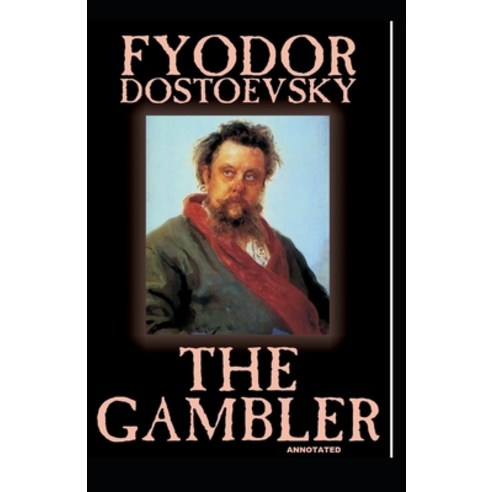 The Gambler Annotated Paperback, Independently Published, English, 9798732843491