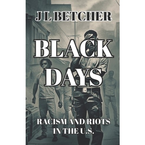 (영문도서) Black Days: Racism and Riots in the U.S. Paperback, Independently Published, English, 9798329117004