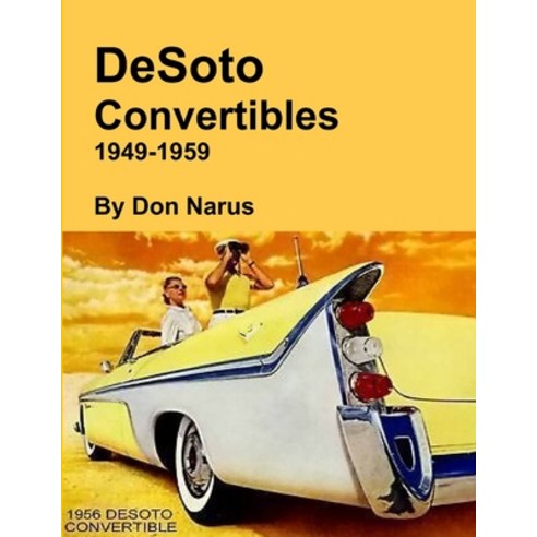 (영문도서) DeSoto Convertibles 1949-1959 Paperback, Lulu.com, English, 9781312576995