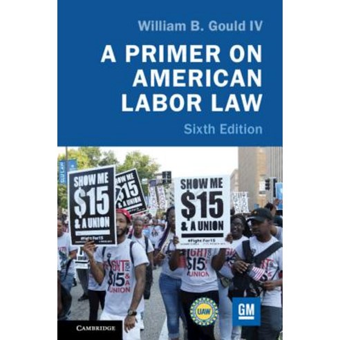 (영문도서) A Primer on American Labor Law Hardcover, Cambridge University Press, English, 9781108471978