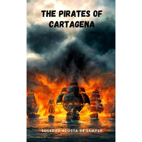 (영문도서) The pirates of Cartagena: A story of pirates that will catch the reader Paperback, Independently Published, English, 9798526330763