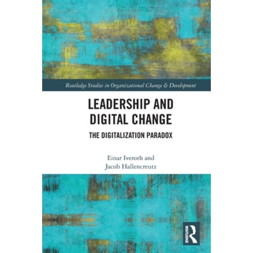 (영문도서) Leadership and Digital Change: The Digitalization Paradox Paperback, Routledge, English, 9780367561772