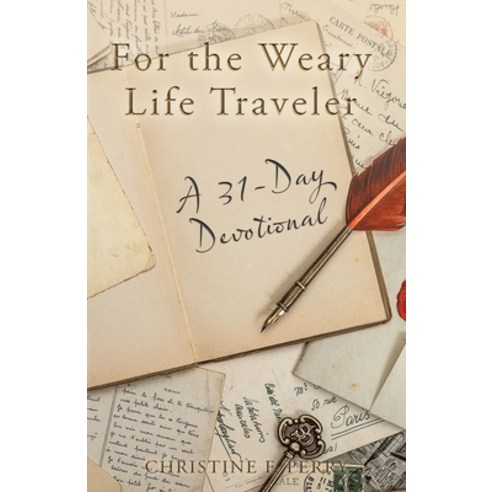 (영문도서) For the Weary Life Traveler: A 31-Day Devotional Paperback, WestBow Press, English, 9781664282353