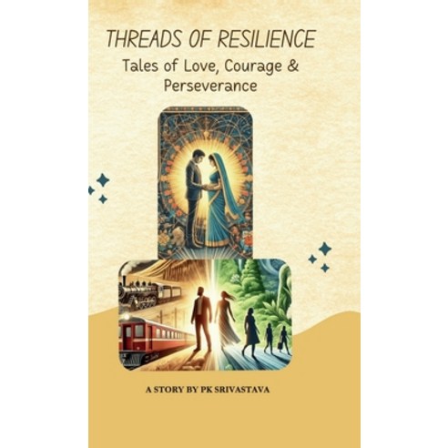 (영문도서) Threads of Resilience: Tales of Love Courage and Perseverance Hardcover, Notion Press, English, 9798896104650