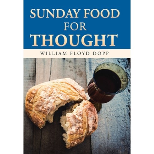 Sunday Food for Thought Hardcover, Authorhouse, English, 9781728330341
