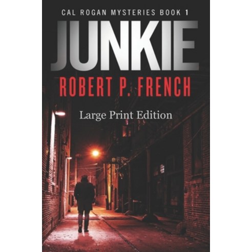 Junkie (Large Print Edition) Paperback, Robert P. French