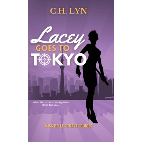 (영문도서) Lacey Goes to Tokyo Hardcover, Cheyenne Hernandez, English, 9781960659057