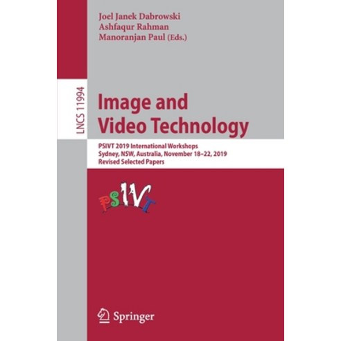 (영문도서) Image and Video Technology: Psivt 2019 International Workshops Sydney Nsw Australia Novem... Paperback, Springer, English, 9783030397692