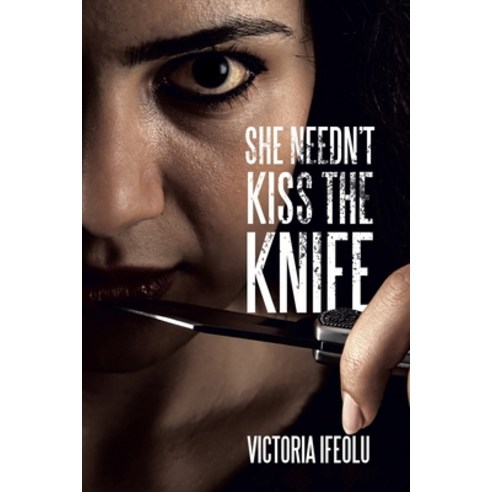 She Needn''t Kiss the Knife Paperback, Xlibris Us, English, 9781664161313