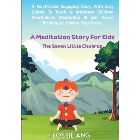 (영문도서) A Meditation Story For Kids: The Seven Little Chakras: Guided Meditation for Toddlers throug... Paperback, Independently Published, English, 9798739373182
