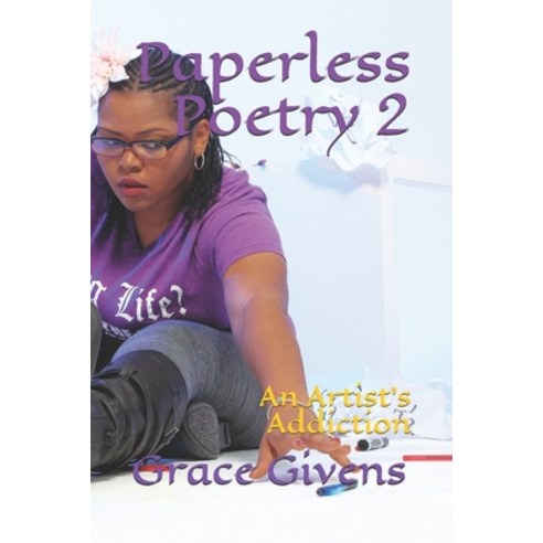 (영문도서) Paperless Poetry 2: An Artist''s Addiction Paperback, Independently Published, English, 9781694672339