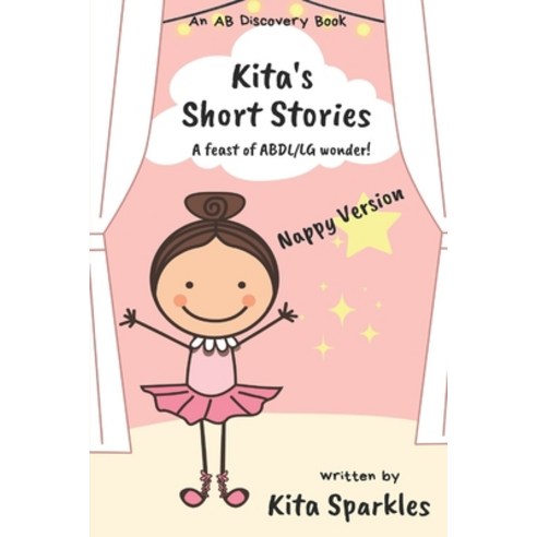 (영문도서) Kita''s Short Stories (Nappy Version): A Feast of ABDL/LG wonder Paperback, Independently Published, English, 9798321165072