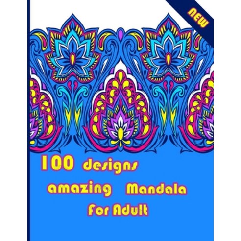 100 designs amazing mandala for adults: Mandalas-Coloring Book For Adults-Top Spiral Binding-An Adul... Paperback, Independently Published, English, 9798695326154