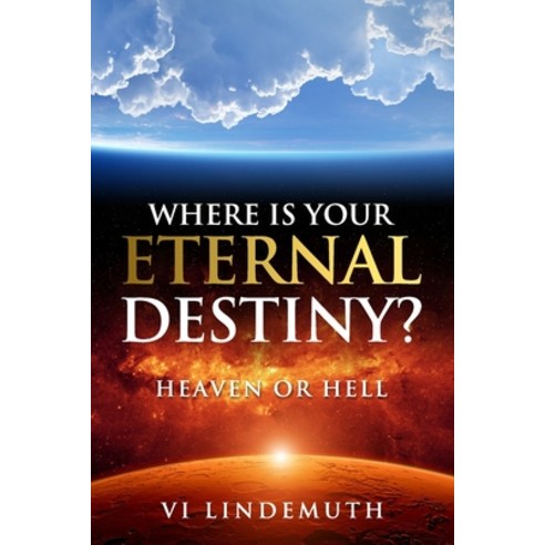 (영문도서) Where Is Your Eternal Destiny?: Heaven or Hell Paperback, Tremendous Leadership, English, 9781949033830