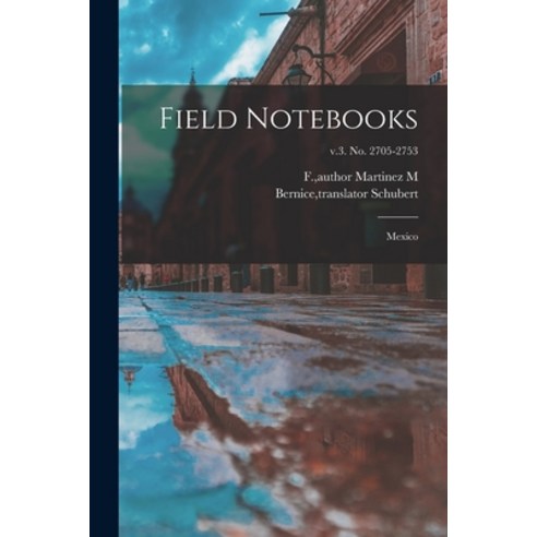 (영문도서) Field Notebooks: Mexico; v.3. No. 2705-2753 Paperback, Hassell Street Press, English, 9781014710024