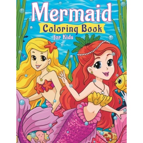 Mermaid Coloring Book for Kids: Super Fun Coloring Pages of Cute Mermaids & Sea Creature Friends! Paperback, Independently Published, English, 9798693298538