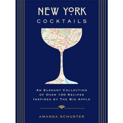 (영문도서) New York Cocktails: An Elegant Collection of Over 100 Recipes Inspired by the Big Apple (Trav... Hardcover, Cider Mill Press, English, 9781604337297