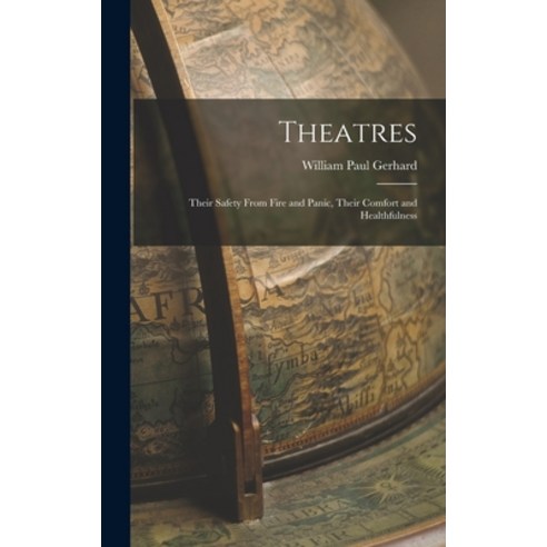 (영문도서) Theatres: Their Safety From Fire and Panic Their Comfort and Healthfulness Hardcover, Legare Street Press, English, 9781018238357