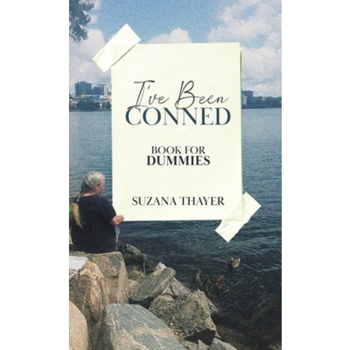 (영문도서) I''ve Been Conned: Book for Dummies Hardcover, Tellwell Talent, English, 9780228875277