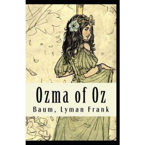 Ozma of Oz Annotated Paperback, Independently Published
