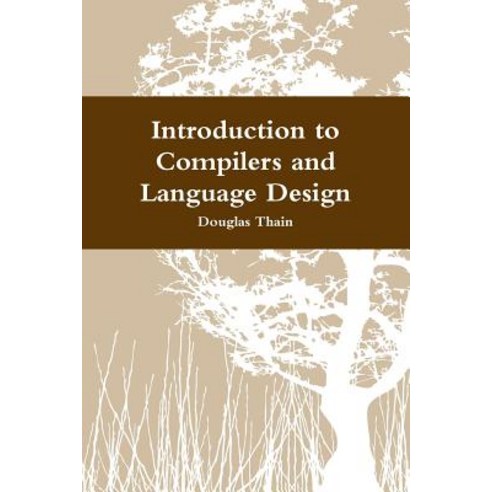 Introduction to Compilers and Language Design Paperback, Lulu.com, English, 9780359142835
