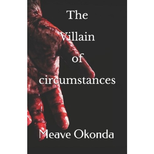 The Villain of circumstances Paperback, Independently Published