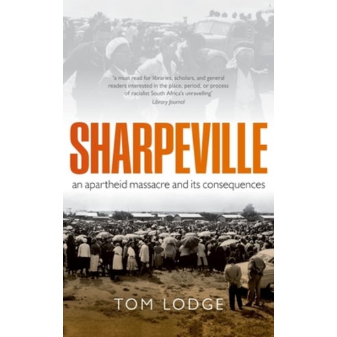 (영문도서) Sharpeville: An Apartheid Massacre and Its Consequences Paperback, Oxford University Press, USA, English, 9780199642441