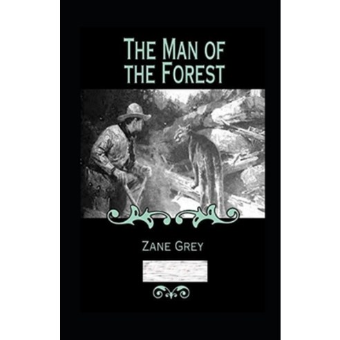 (영문도서) The Man of the Forest Annotated Paperback, Independently Published, English, 9798519339391