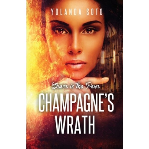 (영문도서) Chaos in the Pews Champagne''s Wrath: Champagne''s Wrath Paperback, Say It Loud Publishing, English, 9798218186944