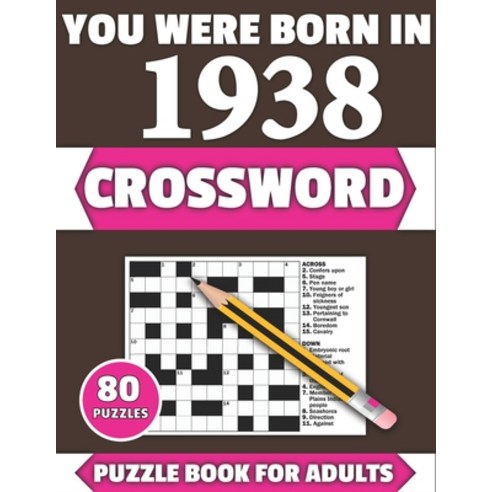 You Were Born In 1938: Crossword: Enjoy Your Holiday And Travel Time With Large Print 80 Crossword P... Paperback, Independently Published, English, 9798594943384