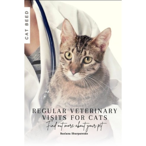 (영문도서) Regular Veterinary Visits for Cats: Find out more about your pet Paperback, Independently Published, English, 9798870876382