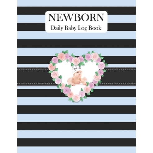 Newborn Daily Baby Log Book: Record Breastfeeding Sleeping Time Feed Diapers Poop Journal Activi... Paperback, Independently Published, English, 9798579409249