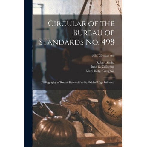 (영문도서) Circular of the Bureau of Standards No. 498: Bibliography of Recent Research in the Field of ... Paperback, Hassell Street Press, English, 9781014909473