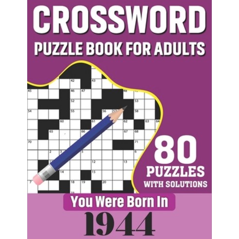 Crossword Puzzle Book For Adults: You Were Born In 1944: 80 Large Print Challenging Crossword Puzzle... Paperback, Independently Published, English, 9798700738583