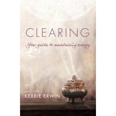 Clearing: Your Guide to Maintaining Energy Paperback, Rockpool Publishing