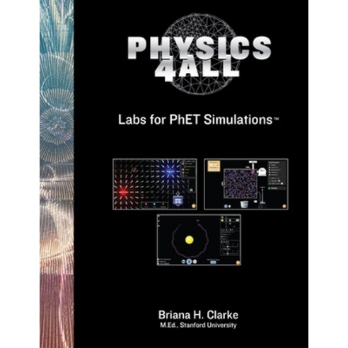 Physics For All Labs: No Set Up No Worries Inquiry Driven Labs for PhET Simulations Paperback, Independently Published