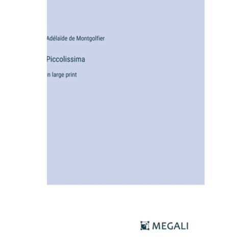 (영문도서) Piccolissima: in large print Hardcover, Megali Verlag, English, 9783387030457