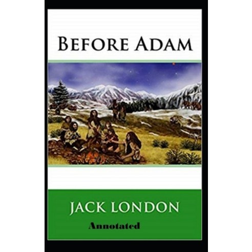 Before Adam Annotated Paperback, Independently Published, English, 9798703744727